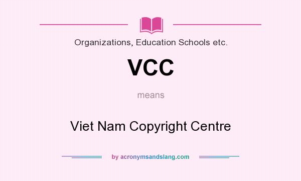 What does VCC mean? It stands for Viet Nam Copyright Centre