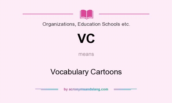 What does VC mean? It stands for Vocabulary Cartoons