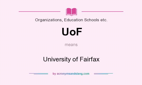 What does UoF mean? It stands for University of Fairfax