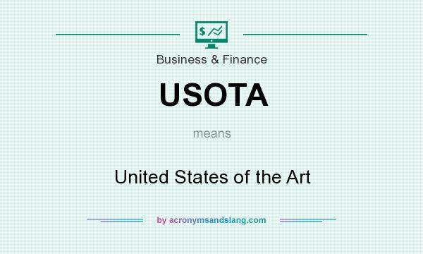 What does USOTA mean? It stands for United States of the Art