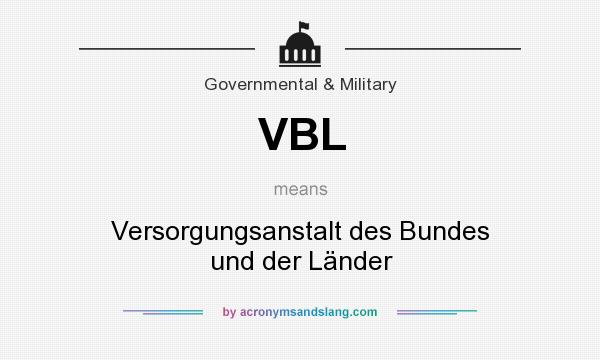 What does VBL mean? It stands for Versorgungsanstalt des Bundes und der Länder