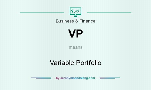 What does VP mean? It stands for Variable Portfolio