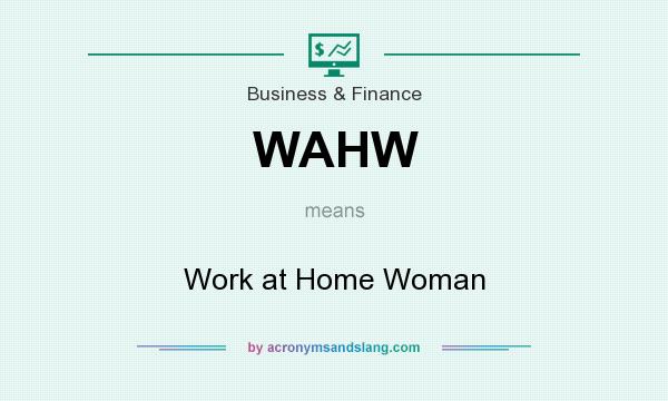 What does WAHW mean? It stands for Work at Home Woman