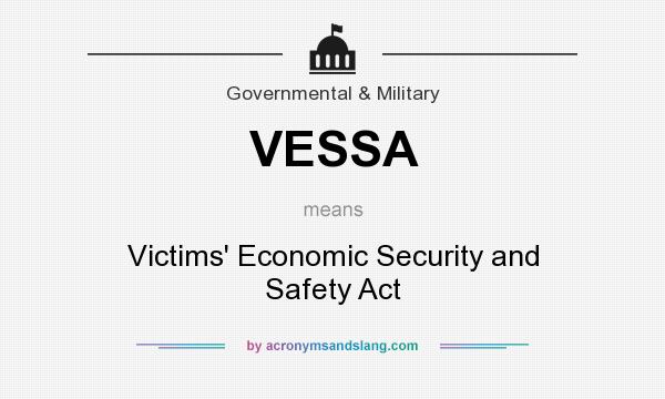 What does VESSA mean? It stands for Victims` Economic Security and Safety Act