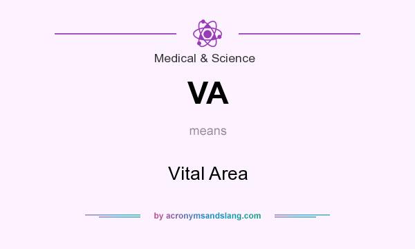 What does VA mean? It stands for Vital Area