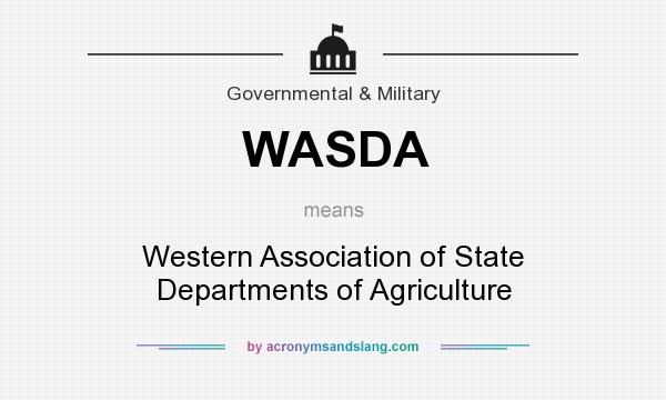 What does WASDA mean? It stands for Western Association of State Departments of Agriculture