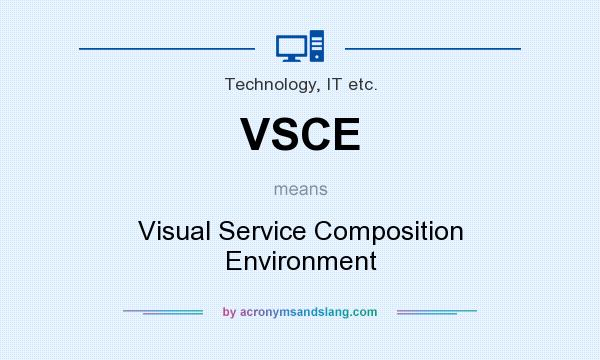 What does VSCE mean? It stands for Visual Service Composition Environment