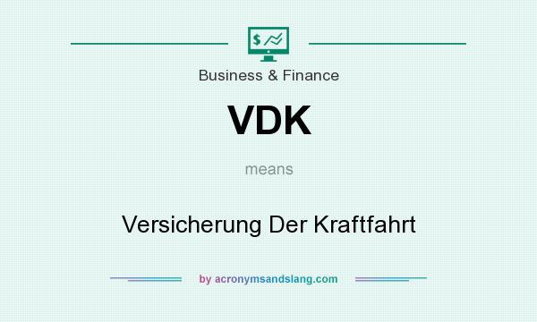 What does VDK mean? It stands for Versicherung Der Kraftfahrt