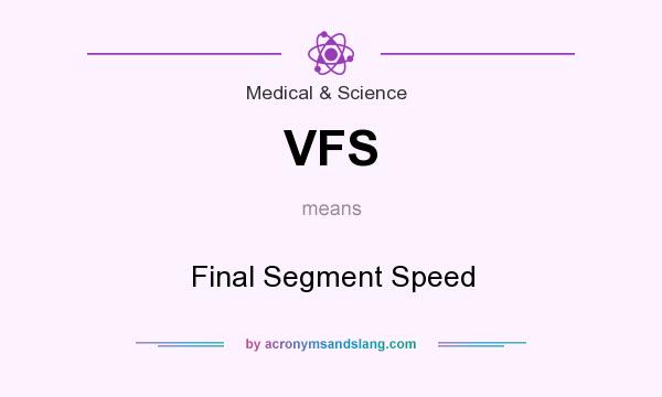 What does VFS mean? It stands for Final Segment Speed