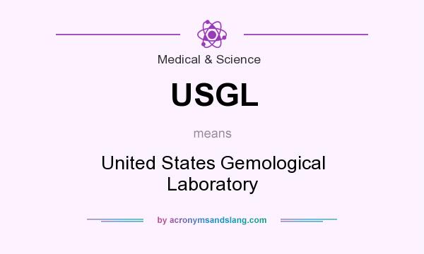 What does USGL mean? It stands for United States Gemological Laboratory