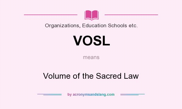 What does VOSL mean? It stands for Volume of the Sacred Law