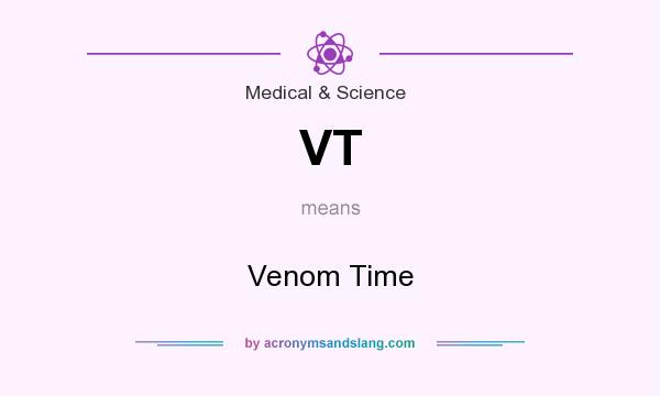 What does VT mean? It stands for Venom Time