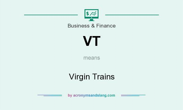 What does VT mean? It stands for Virgin Trains
