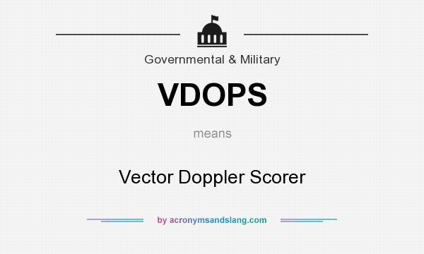 What does VDOPS mean? It stands for Vector Doppler Scorer