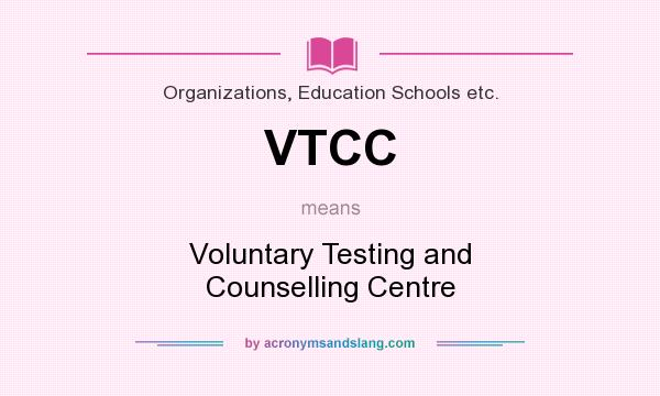 What does VTCC mean? It stands for Voluntary Testing and Counselling Centre