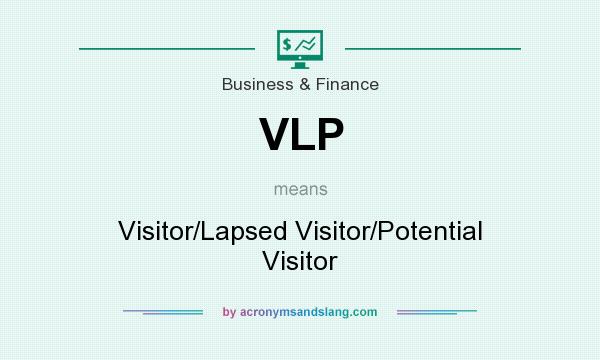 What does VLP mean? It stands for Visitor/Lapsed Visitor/Potential Visitor