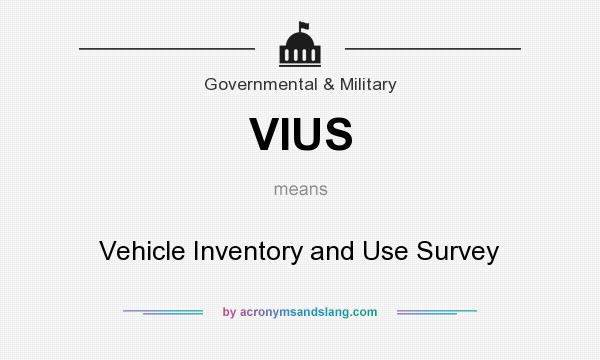 What does VIUS mean? It stands for Vehicle Inventory and Use Survey