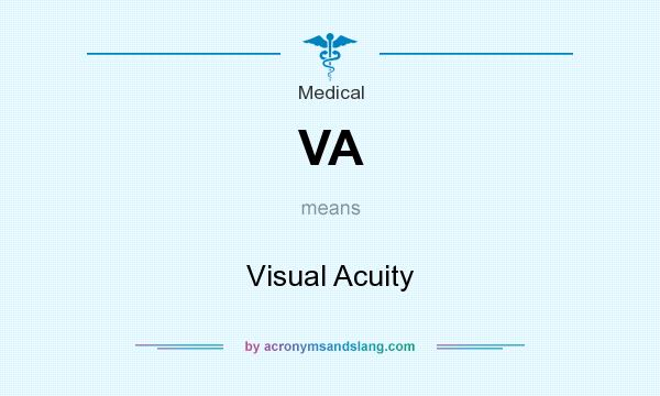 What does VA mean? It stands for Visual Acuity
