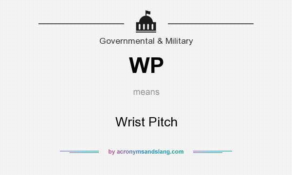 What does WP mean? It stands for Wrist Pitch