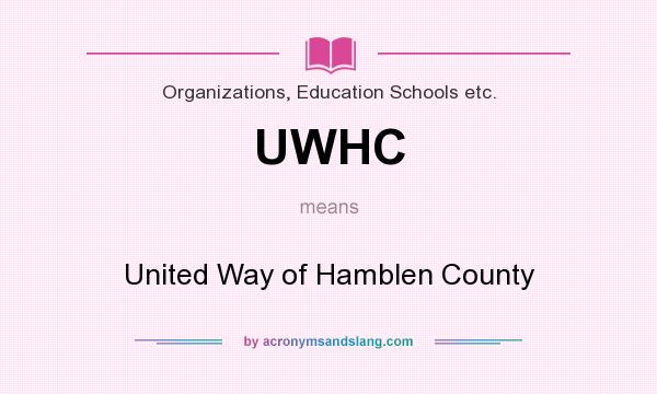 What does UWHC mean? It stands for United Way of Hamblen County