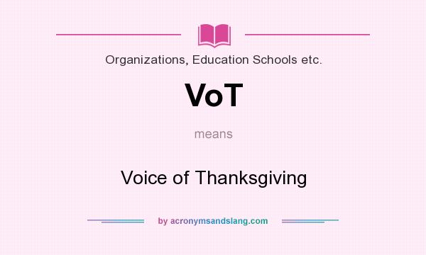 What does VoT mean? It stands for Voice of Thanksgiving
