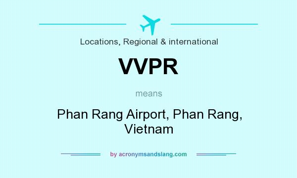 What does VVPR mean? It stands for Phan Rang Airport, Phan Rang, Vietnam