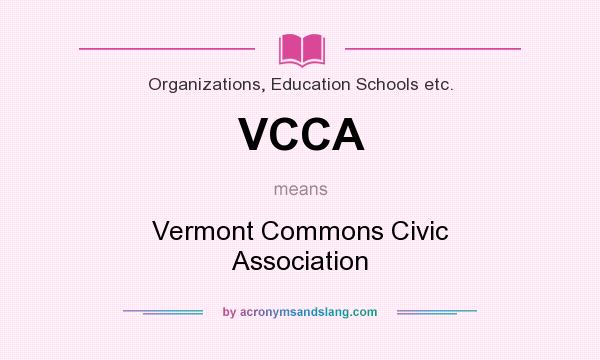 What does VCCA mean? It stands for Vermont Commons Civic Association
