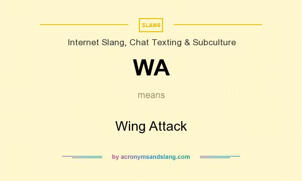 What does WA mean? It stands for Wing Attack