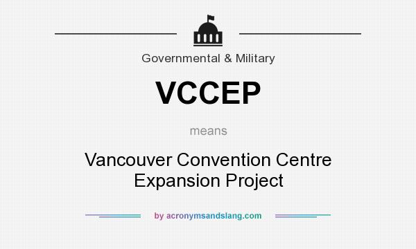 What does VCCEP mean? It stands for Vancouver Convention Centre Expansion Project