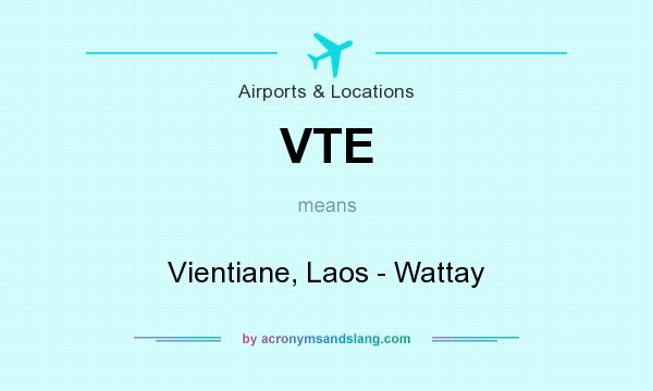 What does VTE mean? It stands for Vientiane, Laos - Wattay