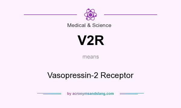 What does V2R mean? It stands for Vasopressin-2 Receptor