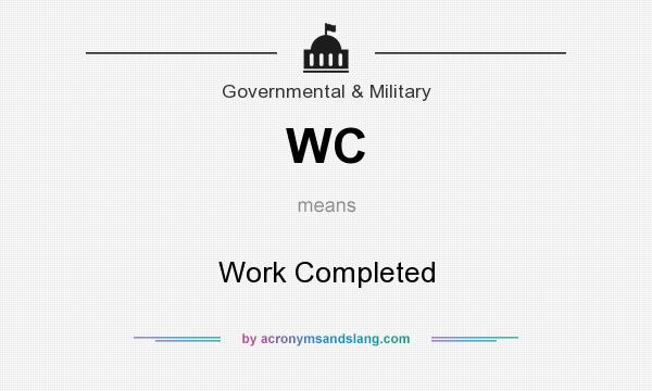 What does WC mean? It stands for Work Completed