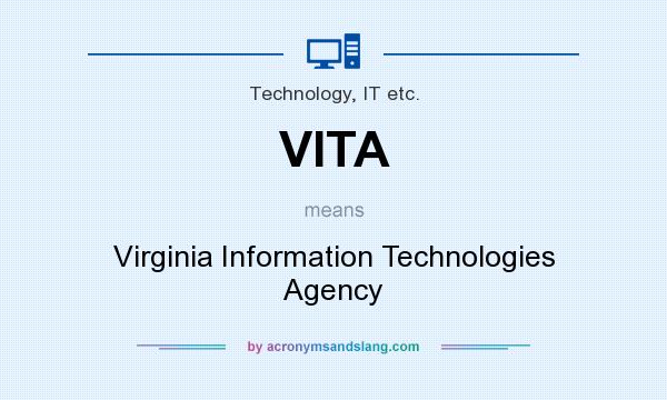 What does VITA mean? It stands for Virginia Information Technologies Agency