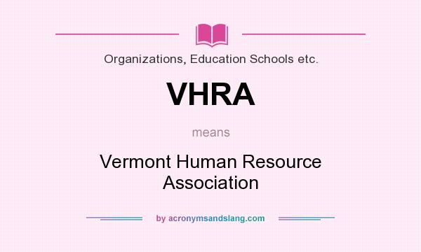 What does VHRA mean? It stands for Vermont Human Resource Association