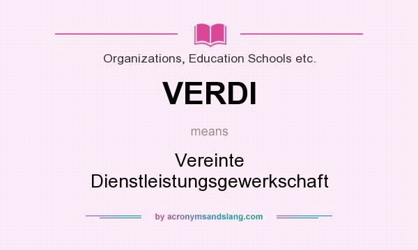 What does VERDI mean? It stands for Vereinte Dienstleistungsgewerkschaft