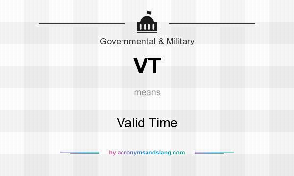 What does VT mean? It stands for Valid Time