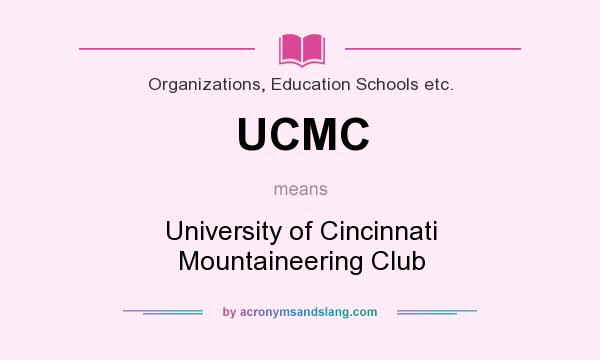 What does UCMC mean? It stands for University of Cincinnati Mountaineering Club