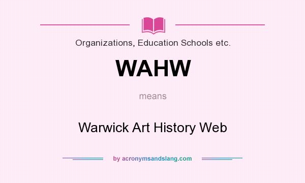 What does WAHW mean? It stands for Warwick Art History Web