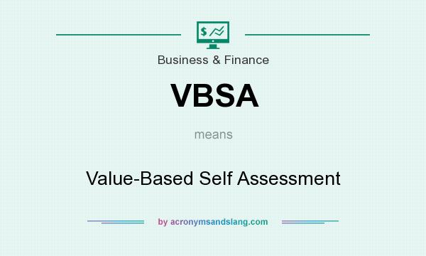 What does VBSA mean? It stands for Value-Based Self Assessment
