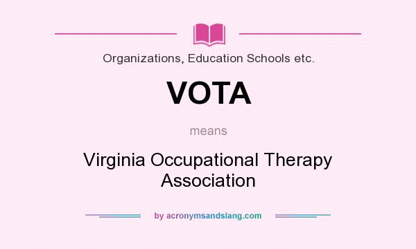 What does VOTA mean? It stands for Virginia Occupational Therapy Association