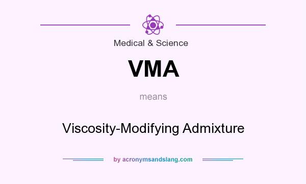 What does VMA mean? It stands for Viscosity-Modifying Admixture