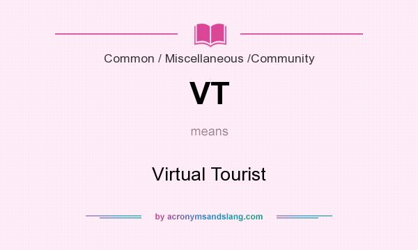 What does VT mean? It stands for Virtual Tourist