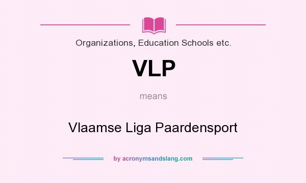 What does VLP mean? It stands for Vlaamse Liga Paardensport