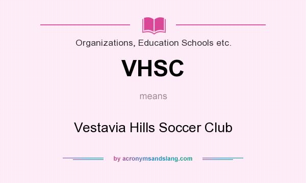 What does VHSC mean? It stands for Vestavia Hills Soccer Club