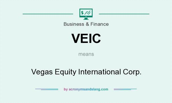 What does VEIC mean? It stands for Vegas Equity International Corp.