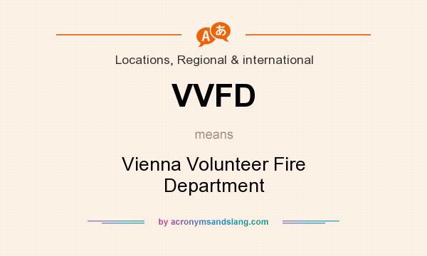 What does VVFD mean? It stands for Vienna Volunteer Fire Department