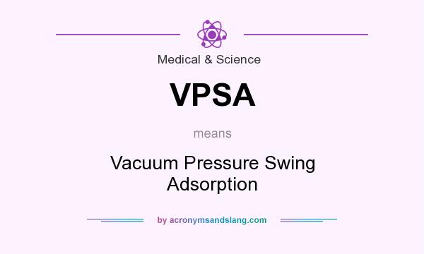 What does VPSA mean? It stands for Vacuum Pressure Swing Adsorption