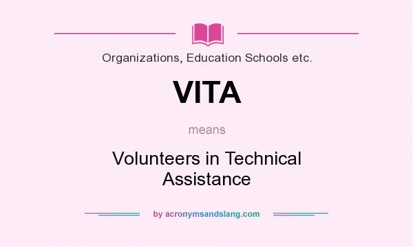 What does VITA mean? It stands for Volunteers in Technical Assistance