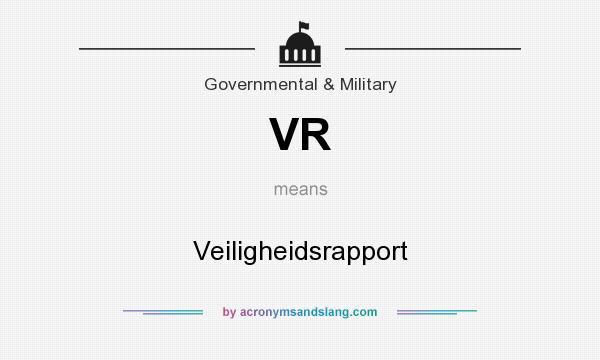 What does VR mean? It stands for Veiligheidsrapport