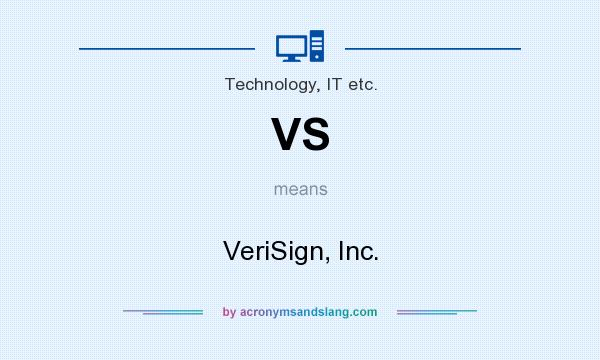 What does VS mean? It stands for VeriSign, Inc.